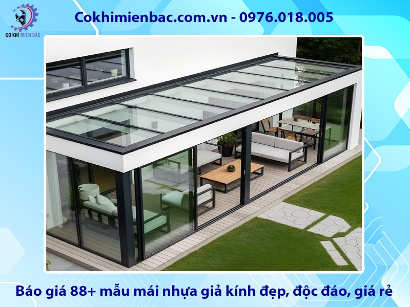 Báo giá 88+ mẫu mái nhựa giả kính đẹp, độc đáo, giá rẻ Báo giá 88+ mẫu mái nhựa giả kính đẹp, độc đáo, giá rẻ