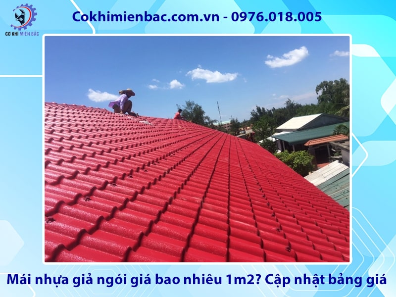 Mái nhựa giả ngói giá bao nhiêu 1m2? Cập nhật bảng giá 2026 Mái nhựa giả ngói giá bao nhiêu 1m2? Cập nhật bảng giá 2026