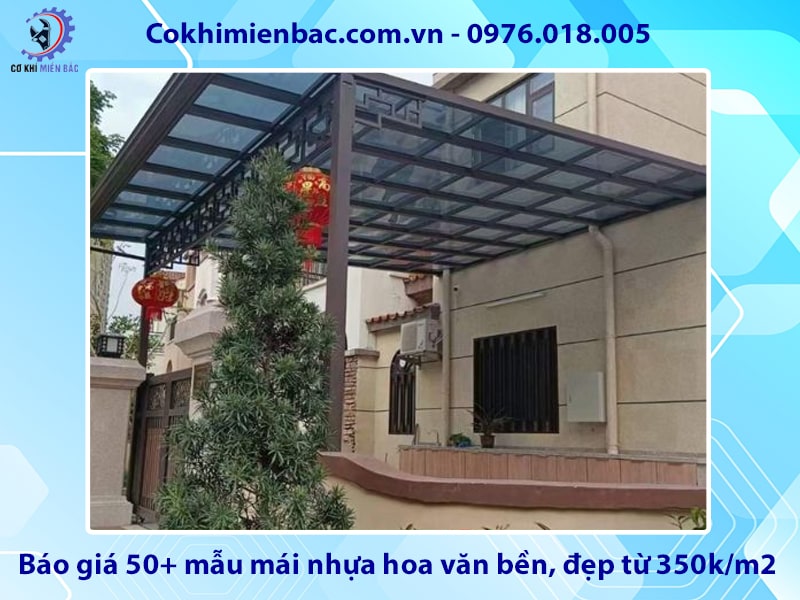 Báo giá 50+ mẫu mái nhựa hoa văn bền, đẹp từ 350k/m2