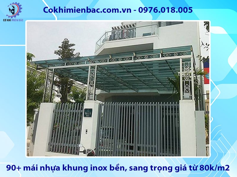 90+ mái nhựa khung inox bền, sang trọng giá từ 80k/m2 90+ mái nhựa khung inox bền, sang trọng giá từ 80k/m2