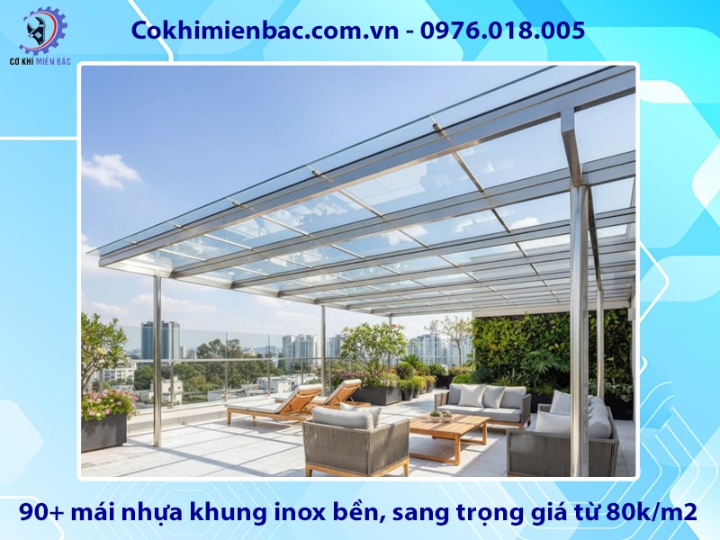 90+ mái nhựa khung inox bền, sang trọng giá từ 80k/m2