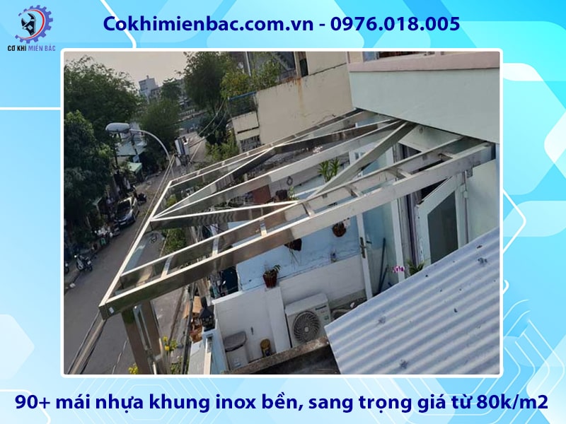 90+ mái nhựa khung inox bền, sang trọng giá từ 80k/m2 90+ mái nhựa khung inox bền, sang trọng giá từ 80k/m2