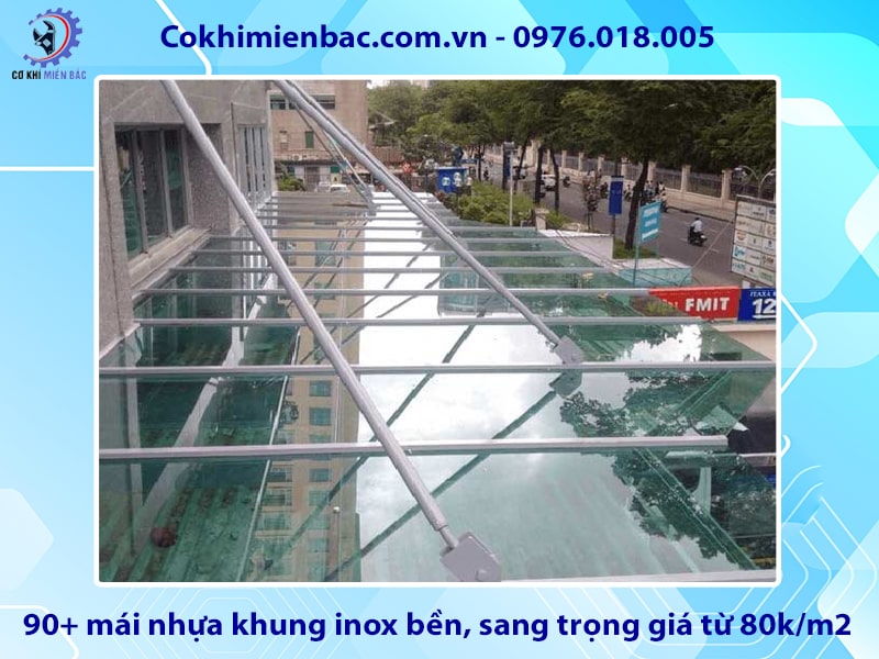 90+ mái nhựa khung inox bền, sang trọng giá từ 80k/m2 90+ mái nhựa khung inox bền, sang trọng giá từ 80k/m2