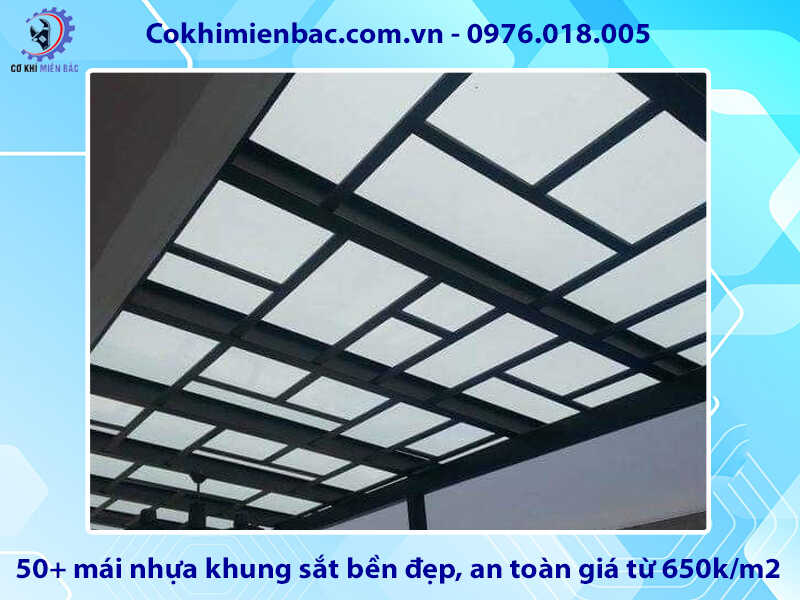 50+ mái nhựa khung sắt bền đẹp, an toàn giá từ 650k/m2