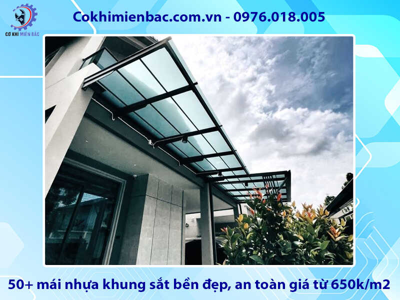 50+ mái nhựa khung sắt bền đẹp, an toàn giá từ 650k/m2