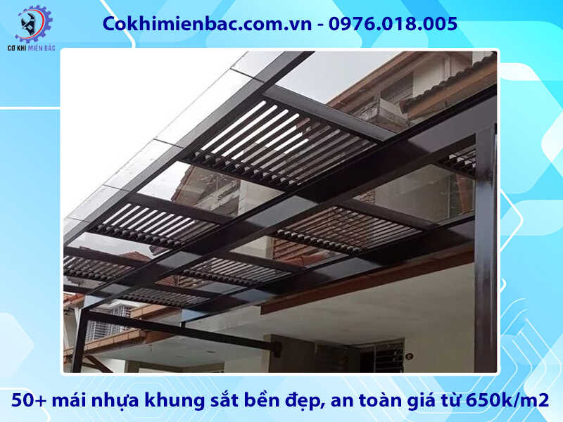 50+ mái nhựa khung sắt bền đẹp, an toàn giá từ 650k/m2