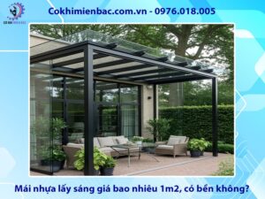Mái nhựa lấy sáng giá bao nhiêu 1m2, có bền không?