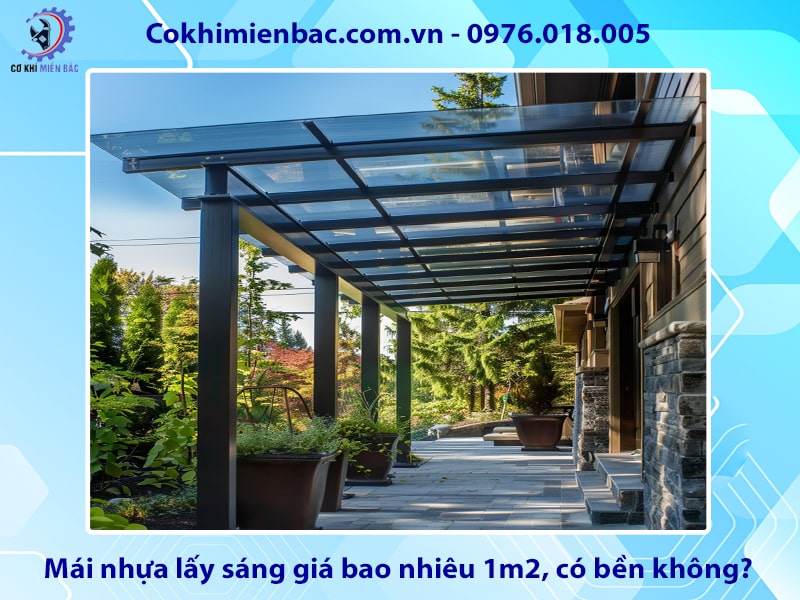 Mái nhựa lấy sáng giá bao nhiêu 1m2, có bền không?