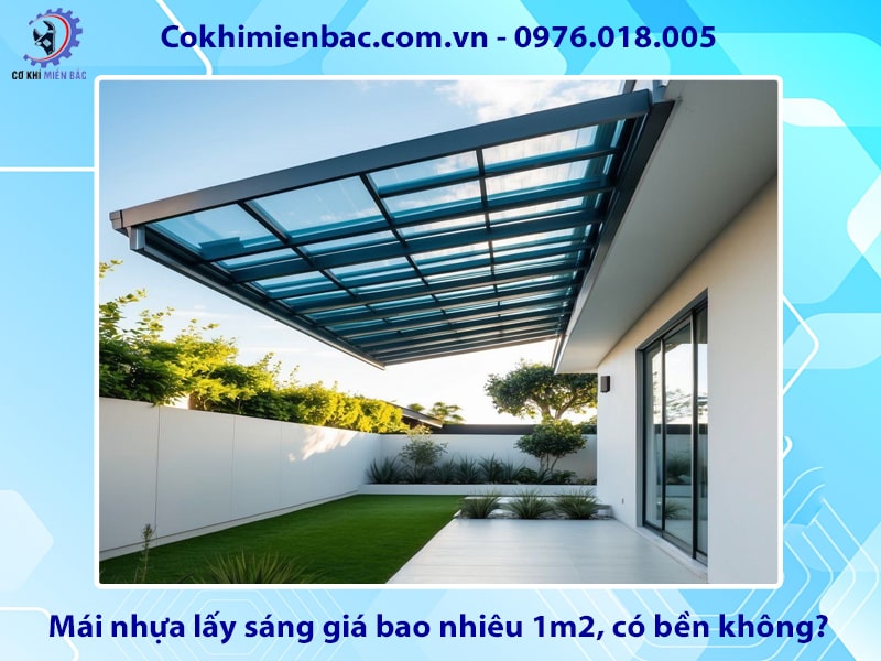Mái nhựa lấy sáng giá bao nhiêu 1m2, có bền không?