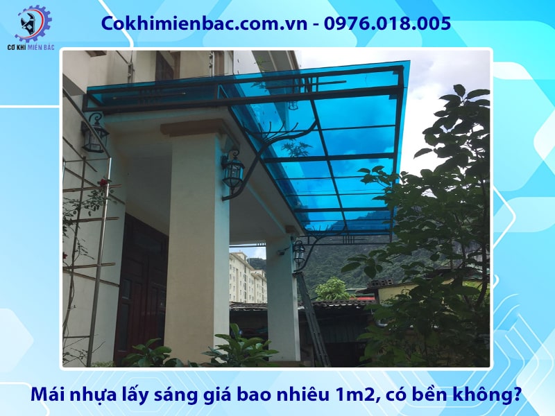 Mái nhựa lấy sáng giá bao nhiêu 1m2, có bền không?