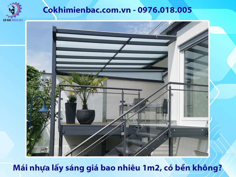 Mái nhựa lấy sáng giá bao nhiêu 1m2, có bền không?