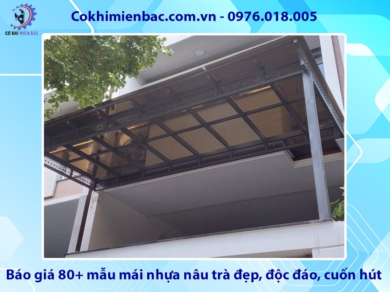 Báo giá 80+ mẫu mái nhựa nâu trà đẹp, độc đáo, cuốn hút