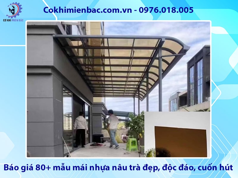 Báo giá 80+ mẫu mái nhựa nâu trà đẹp, độc đáo, cuốn hút