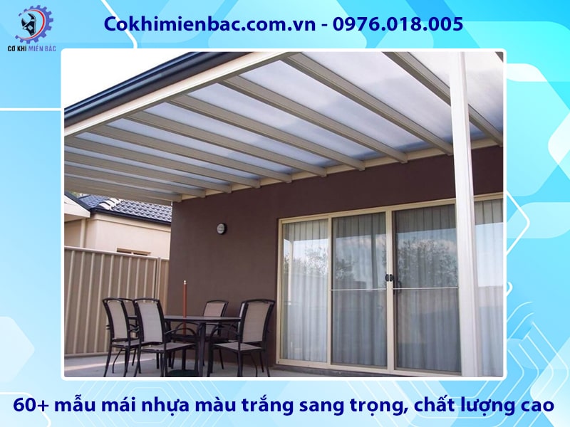 60+ mẫu mái nhựa màu trắng sang trọng, chất lượng cao