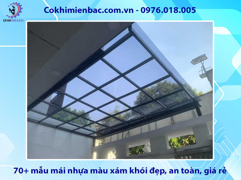 70+ mẫu mái nhựa màu xám khói đẹp, an toàn, giá rẻ