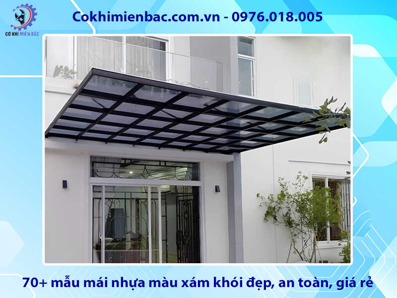 70+ mẫu mái nhựa màu xám khói đẹp, an toàn, giá rẻ