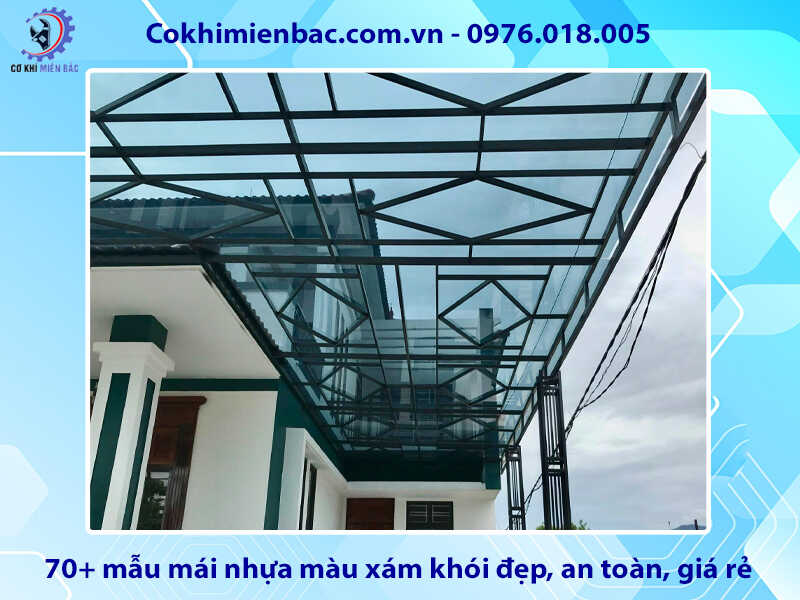 70+ mẫu mái nhựa màu xám khói đẹp, an toàn, giá rẻ