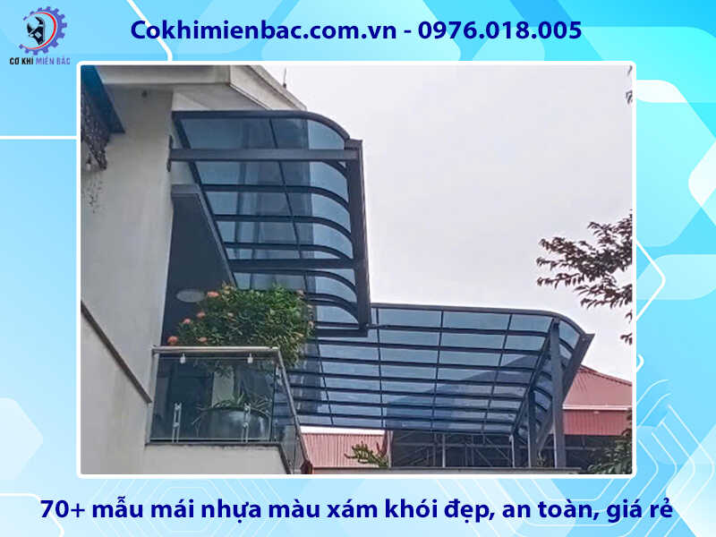 70+ mẫu mái nhựa màu xám khói đẹp, an toàn, giá rẻ