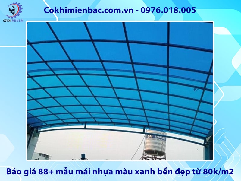 Báo giá 88+ mẫu mái nhựa màu xanh bền đẹp từ 80k/m2 Báo giá 88+ mẫu mái nhựa màu xanh bền đẹp từ 80k/m2