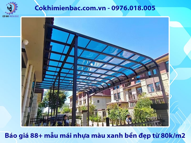 Báo giá 88+ mẫu mái nhựa màu xanh bền đẹp từ 80k/m2