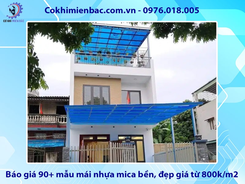 Báo giá 90+ mẫu mái nhựa mica bền, đẹp giá từ 800k/m2 Báo giá 90+ mẫu mái nhựa mica bền, đẹp giá từ 800k/m2
