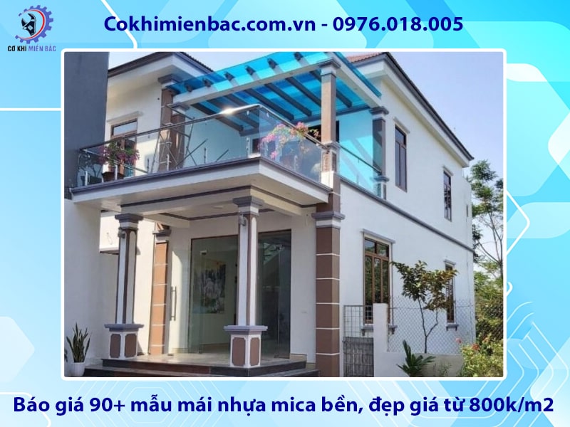 Báo giá 90+ mẫu mái nhựa mica bền, đẹp giá từ 800k/m2 Báo giá 90+ mẫu mái nhựa mica bền, đẹp giá từ 800k/m2