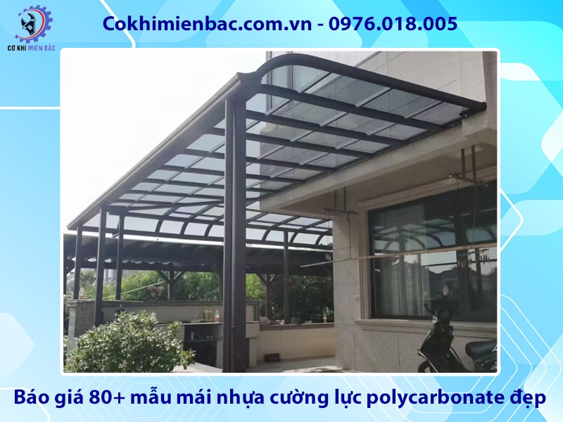 Báo giá 80+ mẫu mái nhựa cường lực polycarbonate đẹp năm 2026