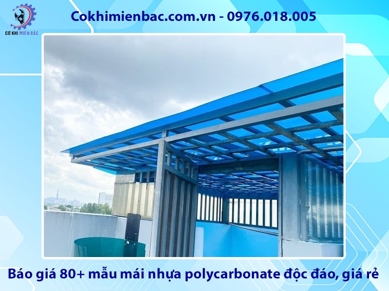 Báo giá 80+ mẫu mái nhựa polycarbonate độc đáo, giá rẻ