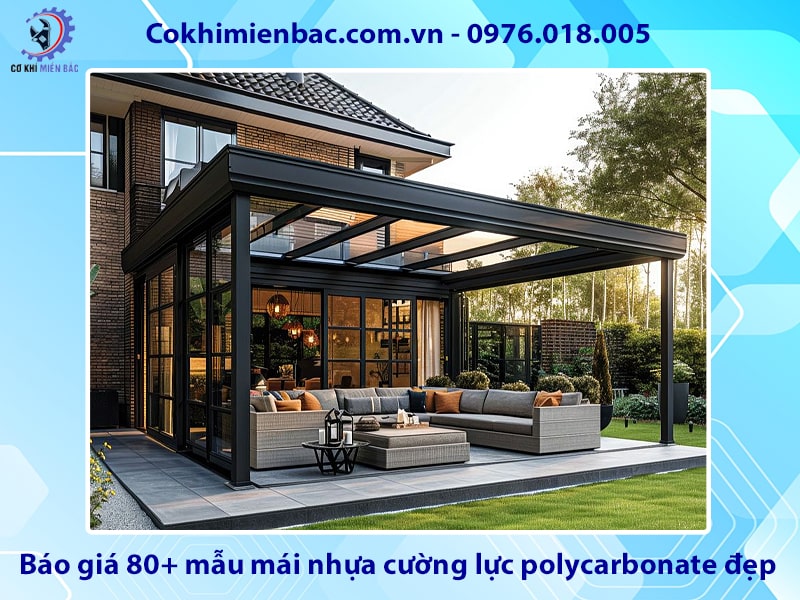 Báo giá 80+ mẫu mái nhựa cường lực polycarbonate đẹp năm 2026