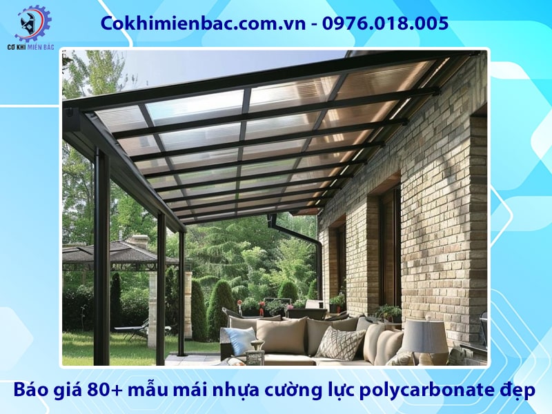 Báo giá 80+ mẫu mái nhựa cường lực polycarbonate đẹp năm 2026