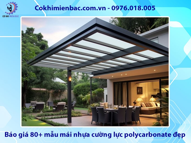 Báo giá 80+ mẫu mái nhựa cường lực polycarbonate đẹp năm 2026