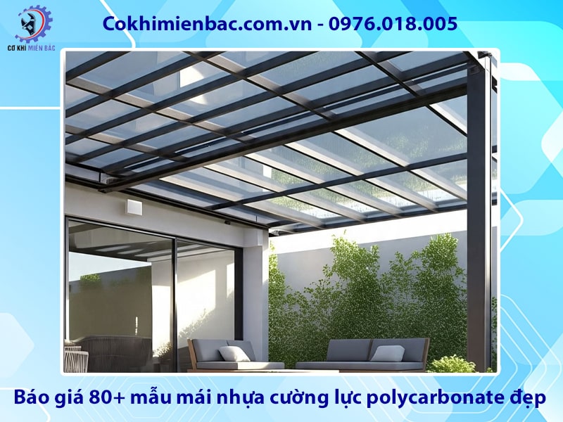 Báo giá 80+ mẫu mái nhựa cường lực polycarbonate đẹp năm 2026
