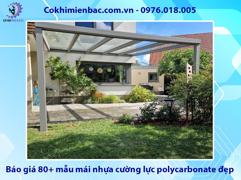 Báo giá 80+ mẫu mái nhựa cường lực polycarbonate đẹp năm 2026