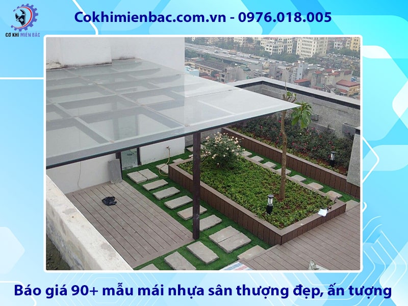 Báo giá 90+ mẫu mái nhựa sân thượng đẹp, ấn tượng Báo giá 90+ mẫu mái nhựa sân thượng đẹp, ấn tượng
