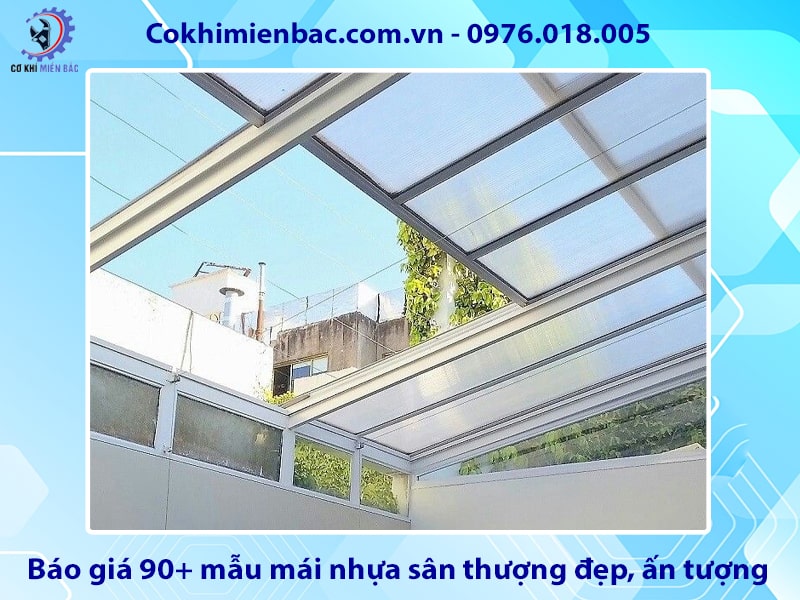 Báo giá 90+ mẫu mái nhựa sân thượng đẹp, ấn tượng Báo giá 90+ mẫu mái nhựa sân thượng đẹp, ấn tượng
