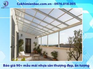 Báo giá 90+ mẫu mái nhựa sân thượng đẹp, ấn tượng