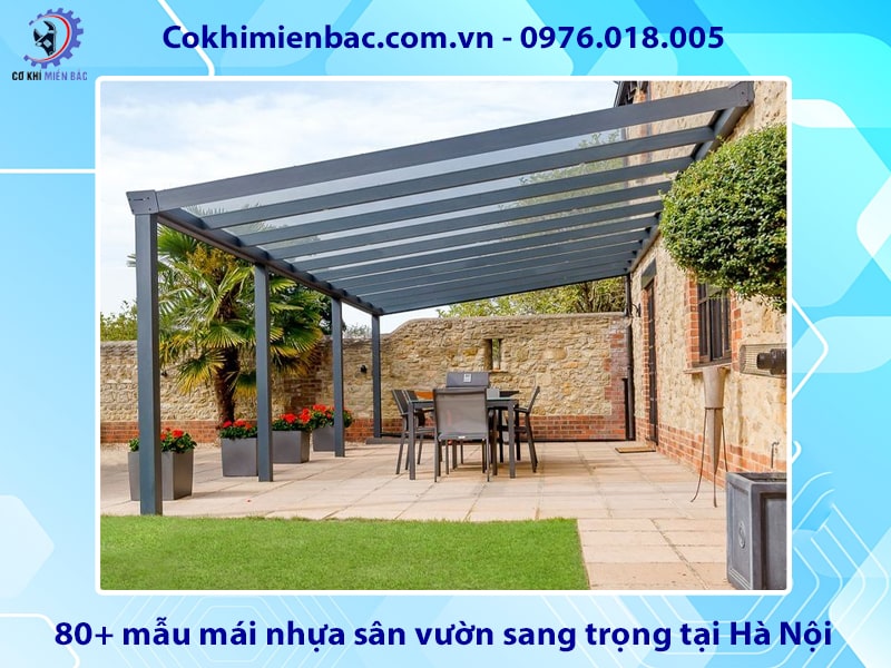 Báo giá 80+ mẫu mái nhựa sân vườn sang trọng tại Hà Nội Báo giá 80+ mẫu mái nhựa sân vườn sang trọng tại Hà Nội