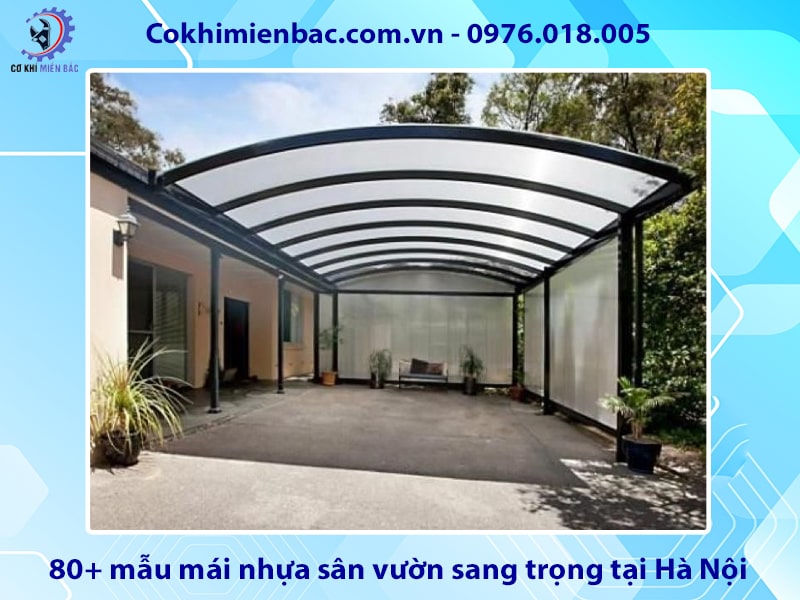 Báo giá 80+ mẫu mái nhựa sân vườn sang trọng tại Hà Nội Báo giá 80+ mẫu mái nhựa sân vườn sang trọng tại Hà Nội