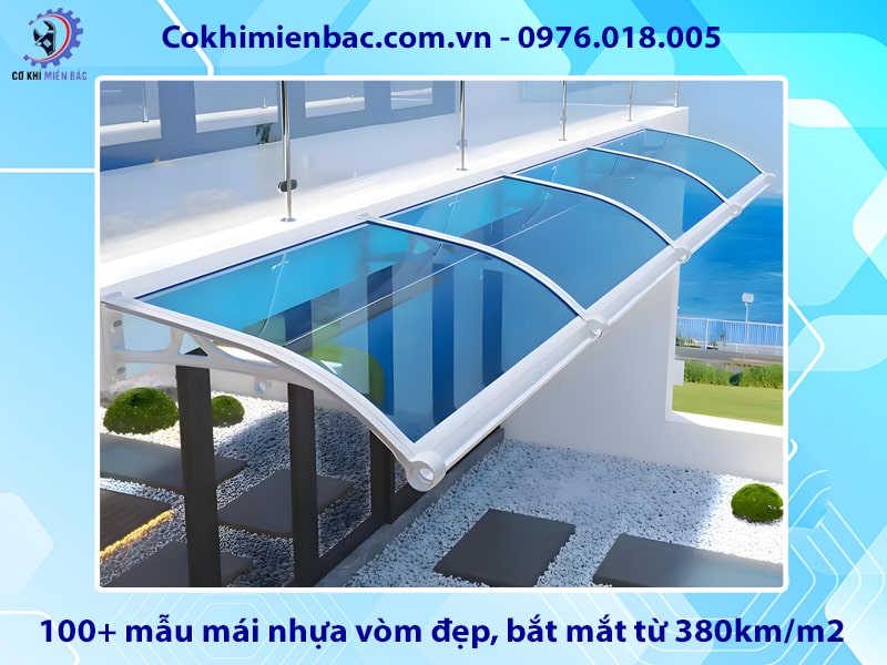 Báo giá 100+ mẫu mái nhựa vòm đẹp, bắt mắt từ 380km/m2 Báo giá 100+ mẫu mái nhựa vòm đẹp, bắt mắt từ 380km/m2