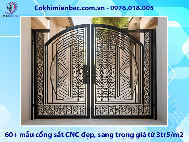 60+ mẫu cổng sắt CNC đẹp, sang trọng giá từ 3tr5/m2