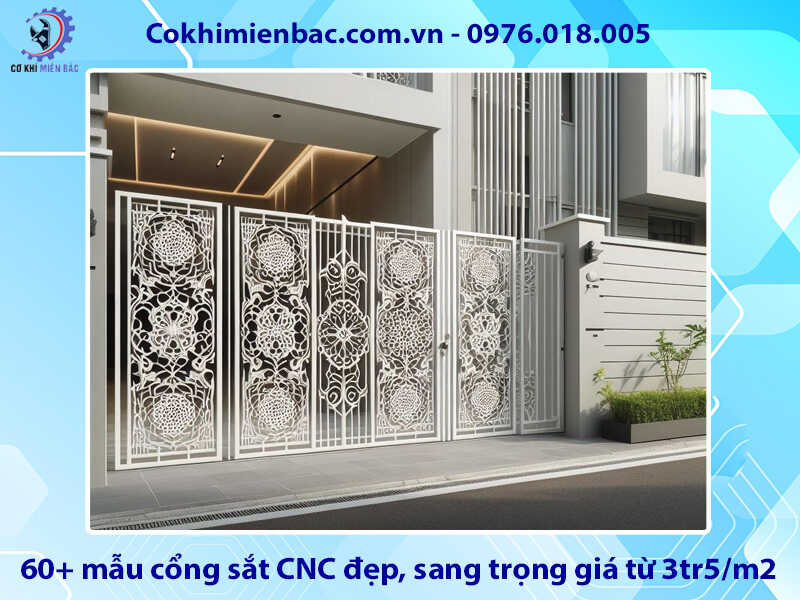 60+ mẫu cổng sắt CNC đẹp, sang trọng giá từ 3tr5/m2