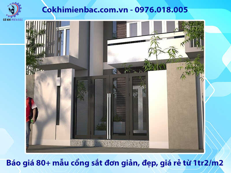 Báo giá 80+ mẫu cổng sắt đơn giản, đẹp, giá rẻ từ 1tr2/m2