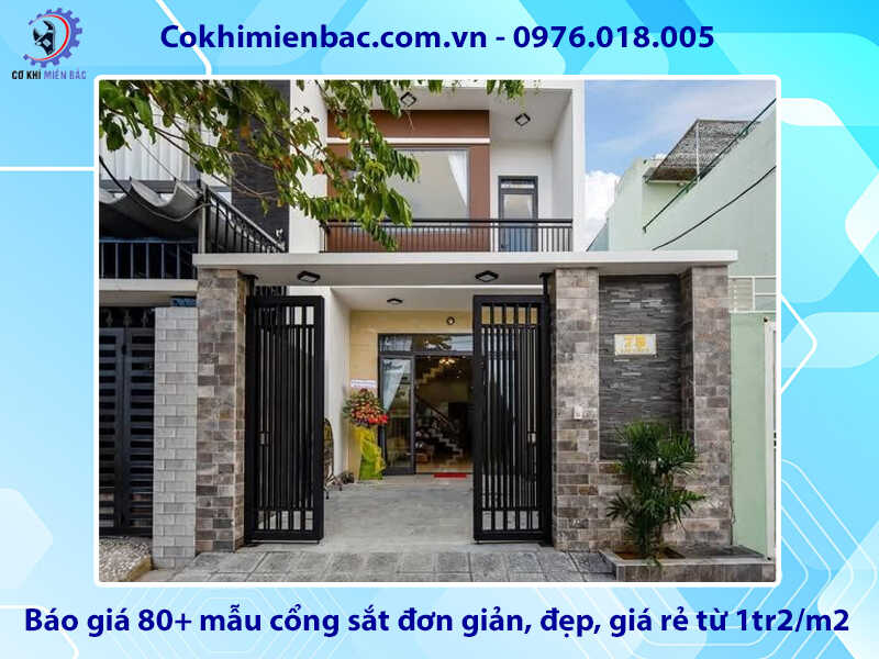 Báo giá 80+ mẫu cổng sắt đơn giản, đẹp, giá rẻ từ 1tr2/m2
