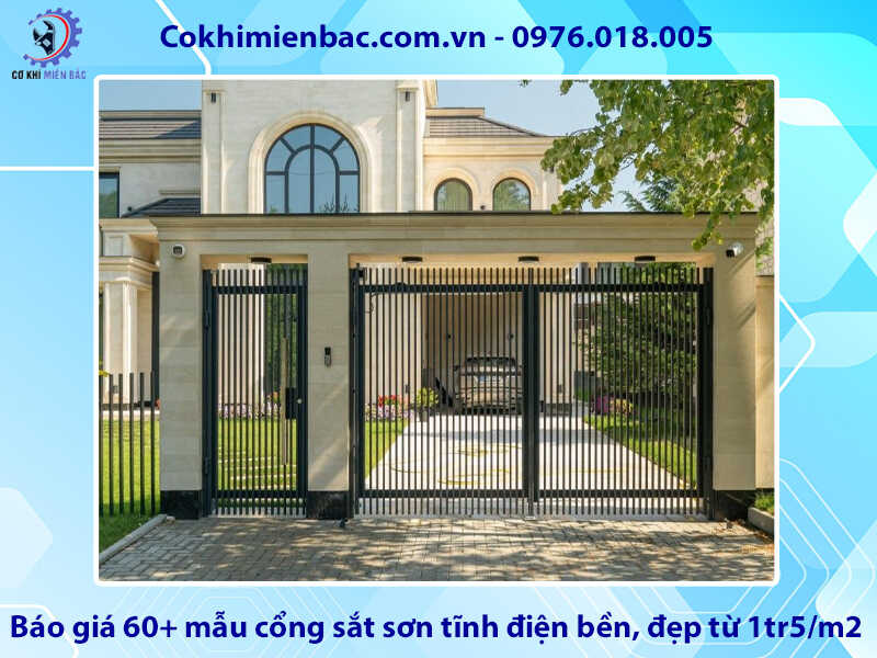 Báo giá 60+ mẫu cổng sắt sơn tĩnh điện bền, đẹp từ 1tr5/m2
