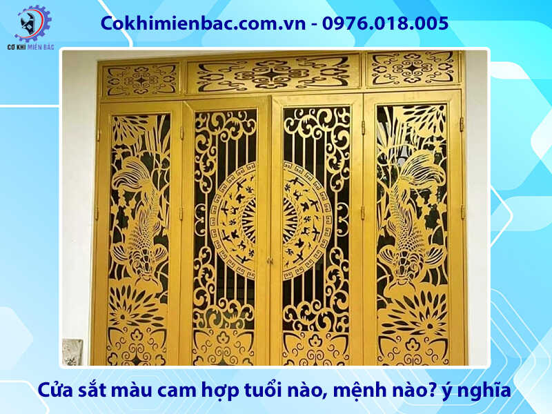 Cửa sắt màu cam hợp tuổi nào, mệnh nào? ý nghĩa phong thủy