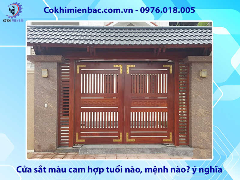 Cửa sắt màu cam hợp tuổi nào, mệnh nào? ý nghĩa phong thủy