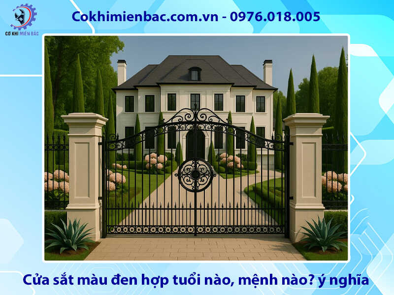 Cửa sắt màu đen hợp tuổi nào, mệnh nào? ý nghĩa phong thủy Cửa sắt màu đen hợp tuổi nào, mệnh nào? ý nghĩa phong thủy