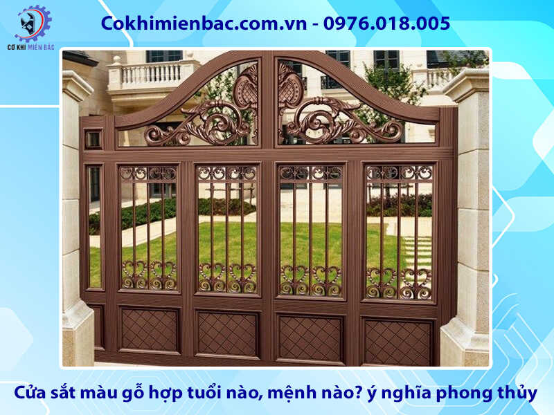 Cửa sắt màu gỗ hợp tuổi nào, mệnh nào? ý nghĩa phong thủy Cửa sắt màu gỗ hợp tuổi nào, mệnh nào? ý nghĩa phong thủy