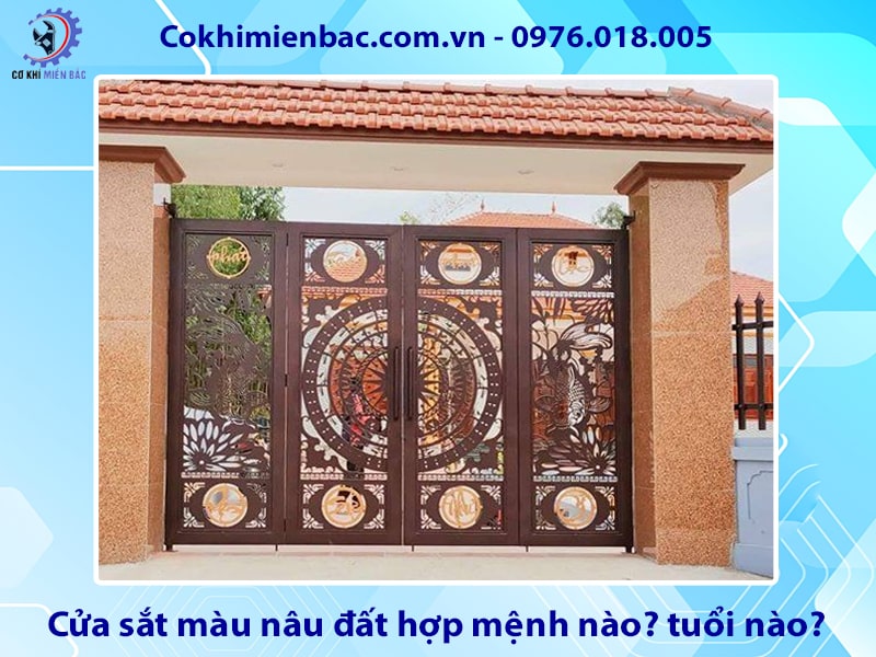 Cửa sắt màu nâu đất hợp mệnh nào? tuổi nào? ý nghĩa phong thủy