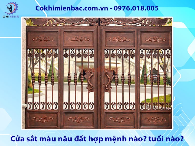 Cửa sắt màu nâu đất hợp mệnh nào? tuổi nào? ý nghĩa phong thủy